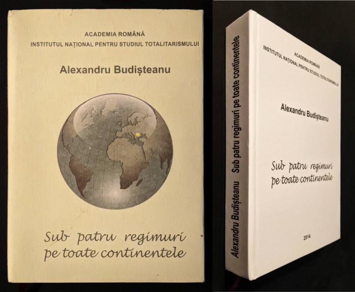 Basarabia AUTOGRAF ALEXANDRU BUDISTEANU Sub Patru Regimuri pe Toate Continentele