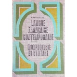 Alfred Jeanrenaud - Langue francaise contemporaine, morphologie et syntaxe (Editia: 1969)