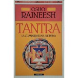 Osho Rajneesh - Tantra - La comprensione suprema (Editia: 1995)
