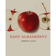 Nagy Almáskönyv - Második bővített kiadás - Ambrus Lajos