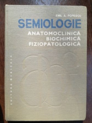 Semiologie anatomoclinica, biochimica, fiziopatologica. Aparatul digestiv. Dezvoltarea psihica- Emil A. Popescu foto