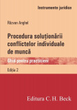 Procedura solutionarii conflictelor de munca | Razvan Anghel, C.H. Beck