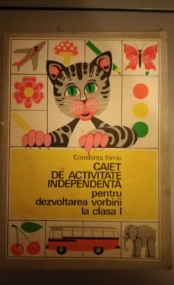 Constanta Irimia-Caiet de activitate independenta pt.dezvoltarea vorbirii cls.1 foto