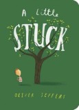 Carte in engleza "A Little Stuck" de Oliver Jeffers