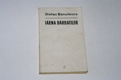 Iarna barbatilor - Stefan Banulescu foto