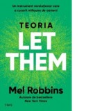 Teoria Let Them: un instrument revolutionar care a cucerit milioane de oameni - Mel Robbins, Gabriel Tudor