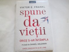 SPUNE DA VIETII. ORICE S-AR INTAMPLA - VIKTOR E. FRANKL