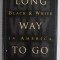 LONG WAY TO GO , BLACK and WHITE IN AMERICA by JONATHAN COLEMAN , 1997