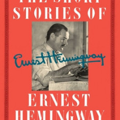 The Short Stories of Ernest Hemingway: The Hemingway Library Edition