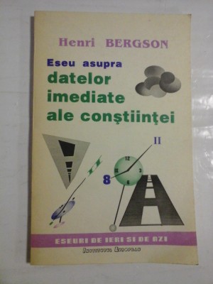 ESEU ASUPRA DATELOR IMEDIATE ALE CONSTIINTEI - HENRI BERGSON foto