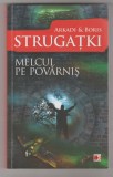 bnk ant Arkadi si Boris Strugatki - Melcul pe povarnis ( SF )
