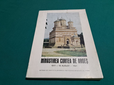 M&amp;Acirc;NĂSTIREA CURTEA DE ARGEȘ * 450 ANIDE LA SFINȚIRE /1967 * foto