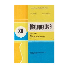 Matematica. Elemente de analiza matematica. Manual pentru clasa a XII-a (Editie 1995