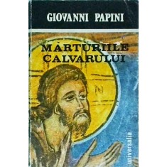 Giovanni Papini - Marturiile calvarului