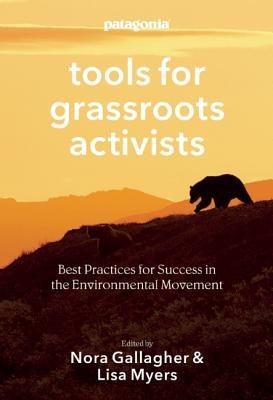 Patagonia Tools for Grassroots Activists: Best Practices for Success in the Environmental Movement