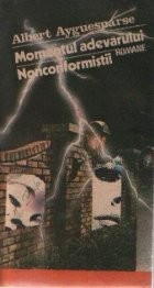 Momentul adevarului. Nonconformistii - Romane