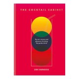 The cocktail cabinet: the art, science and pleasure of mixing the perfect drink