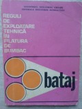 REGULI DE EXPLOATARE TEHNICA IN FILATURA DE BUMBAC. BATAJ-COLECTIV-235444