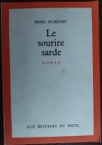Cumpara ieftin PETRU DUMITRIU: LE SOURIRE SARDE (ROMAN) [EDITIONS DU SEUIL / PARIS 1967] LB FRA
