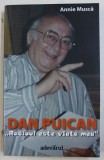 DAN PUICAN &#039; RADIOUL ESTE VIATA MEA &#039; de ANNIE MUSCA , 2013