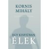 Egy kisfi&uacute;ban &eacute;lek - V&aacute;logatott &iacute;r&aacute;sok - Kornis Mih&aacute;ly