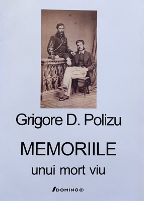 GRIGORE D. POLIZU , MEMORIILE UNUI MORT VIU , 2007 foto