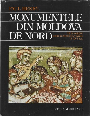 C8228N Monumentele din Moldova de Nord de la origini p&amp;acirc;nă la sf&amp;acirc;rșitul secolului al XVI-lea, contribuție la studiul civilizației moldave foto