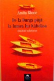 DE LA DURGA PUJA LA LUMEA LUI KALIDASA, EMISIUNI RADIOFONICE de AMITA BHOSE, 2012 , PREZINTA SUBLINIERI