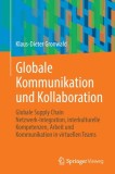 Globale Kommunikation Und Kollaboration: Globale Supply Chain Netzwerk-Integration, Interkulturelle Kompetenzen, Arbeit Und Kommunikation in Virtuelle