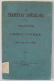 LES TRAMWAYS BRUXELLOIS , DESCRIPTION DE L &#039; USINE CENTRAEL ET LES SOUS - STATIONS , 1910