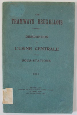 LES TRAMWAYS BRUXELLOIS , DESCRIPTION DE L &amp;#039; USINE CENTRAEL ET LES SOUS - STATIONS , 1910 foto
