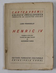 HENRIC IV , tragedie in trei acte de LUIGI PIRANDELLO , EDITIE INTERBELICA , PREZINTA PETE , INSEMNARI SI URME DE UZURA foto