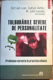 TULBURARILE SEVERE DE PERSONALITATE(PROBLEME CURENTE IN PRACTICA CLINICA),BERT van LUYN,SALMAN AKHTAR,JOHN LIVESLEY/,,POLIROM 2009