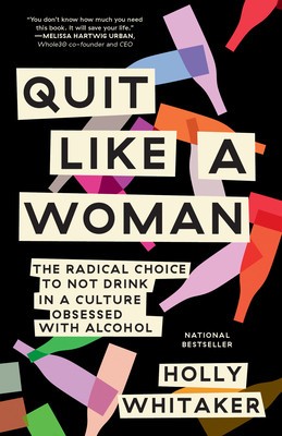 Quit Like a Woman: The Radical Choice to Not Drink in a Culture Obsessed with Alcohol foto