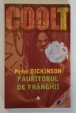 FAURITORUL DE FRANGHII de PETER DICKINSON , ilustratii de IAN ANDREW, 2004 *MIC DEFECT COPERTA FATA