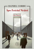 Spre Fericitul Nicăieri - Paperback brosat - Daniel Corbu - Școala Ardeleană