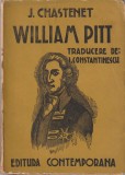 J. CHASTENET - WILLIAM PITT ( TRADUCERE DE I. CONSTANTINESCU ) ( 1943 )