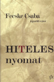 Hiteles nyomat - Fecske Csaba legszebb versei - Fecske Csaba