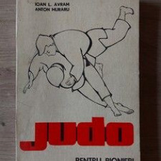 Judo pentru pioneri Ioan L.Avram,Anton Muraru