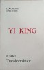 Cartea transformarilor - Yi King