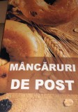 MANCARURI DE POST CONTINE SI RETETE CULESE DIN MANASTIRILE ROMANESTI PREASFINTITUL PARINTE GALACTION