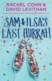 Sam &amp; Ilsa&#039;s Last Hurrah | Rachel Cohn, David Levithan
