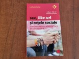 Sex,like-uri si retele sociale.Comunicarea cu adolescentii in era digitala