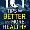 101 Tips for Better And More Healthy Sleep: Practical Advice for More Restful Nights