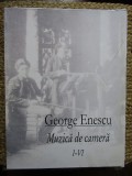 George Enescu - Muzica de camera, volumele I-VI (Editia: 2005)