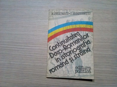 CONTINUITATEA DACO-ROMANILOR ..- Ion Hurdubetiu (autograf), N. Stoicescu -1984 foto