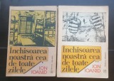 &Icirc;nchisoarea noastră cea de toate zilele - Ion Ioanid (2 vol.) 1949, 1952-1954, 1953 - 1955