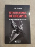 Cumpara ieftin Totalitarismul de dreapta de la nationalism la fascizare - Vlad D. Gafita