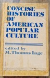 M. Thomas Inge - Concise Histories of American Popular Culture