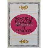 Phonetique francaise appliquee et exercices - 1980 - Janeta Draghicescu ($K20)